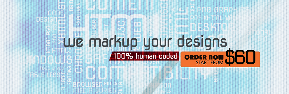 We Markup Your Designs - 100% Human Coded